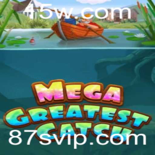 Descubra o Fascinante Mundo de MegaGreatestCatch: A Nova Sensação dos Jogos